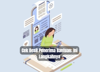 Cek Desil Penerima Bantuan: Ini Langkahnya