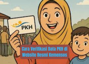 Cara Verifikasi Data PKH di Website Resmi Kemensos