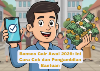 Bansos Cair Awal 2026: Ini Cara Cek dan Pengambilan Bantuan