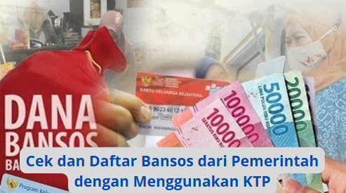 Cek dan Daftar Bansos dari Pemerintah dengan Menggunakan KTP