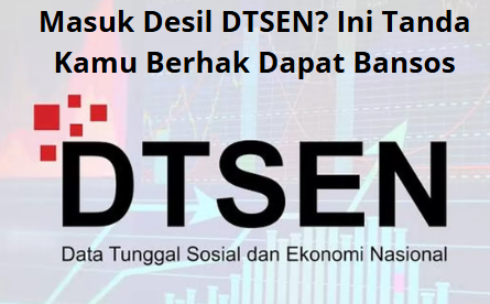 Masuk Desil DTSEN? Ini Tanda Kamu Berhak Dapat Bansos