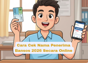 Cara Cek Nama Penerima Bansos 2026 Secara Online