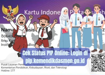 Cek Status PIP Online: Login di pip.kemendikdasmen.go.id