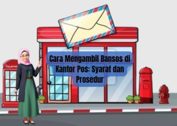 Cara Mengambil Bansos di Kantor Pos: Syarat dan Prosedur