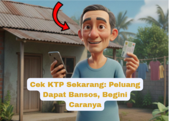 Cek KTP Sekarang: Peluang Dapat Bansos, Begini Caranya