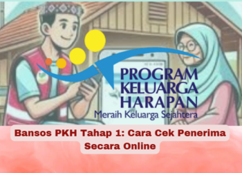 Bansos PKH Tahap 1: Cara Cek Penerima Secara Online