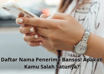 Daftar Nama Penerima Bansos! Apakah Kamu Salah Satunya?