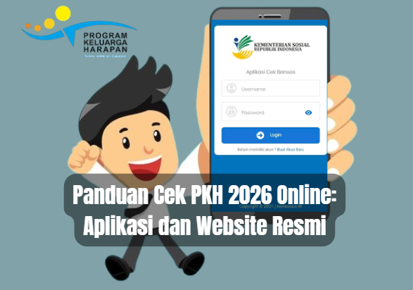 Panduan Cek PKH 2026 Online: Aplikasi dan Website Resmi