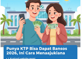 Punya KTP Bisa Dapat Bansos 2026, Ini Cara Mengajukannya