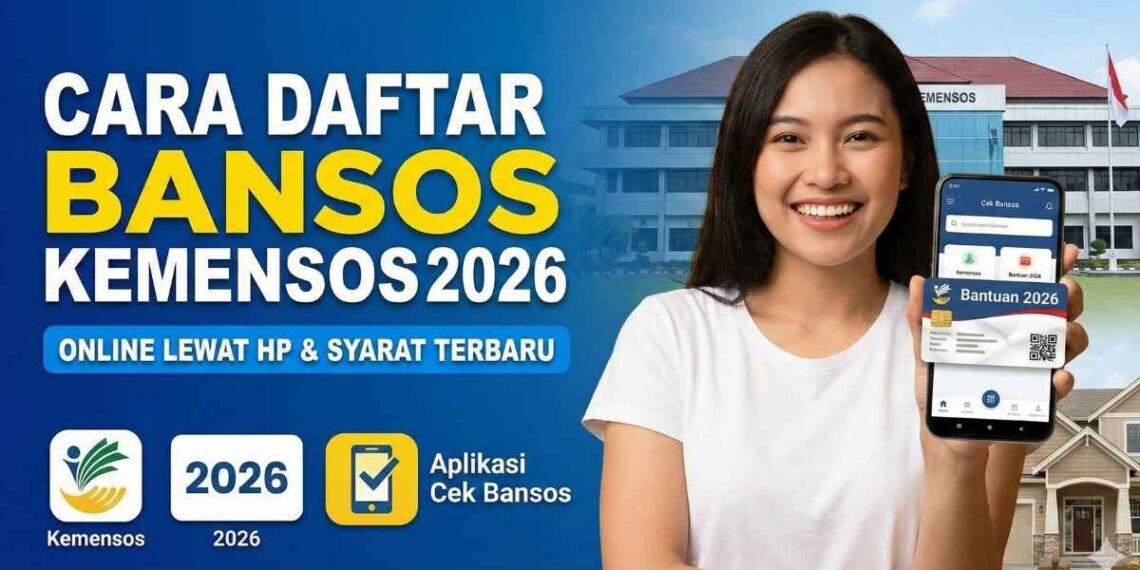 Syarat Lengkap Dan Cara Daftar Bansos 2026, Simak Info Lengkapnya Jika Mau Dapat Bansos