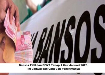 Bansos PKH dan BPNT Tahap 1 Cair Januari 2026, Ini Jadwal dan Cara Cek Penerimanya