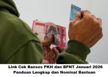 Link Cek Bansos PKH dan BPNT Januari 2026: Panduan Lengkap dan Nominal Bantuan