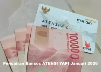 Pencairan Bansos ATENSI YAPI Januari 2026: Besaran Bantuan dan Cara Cek Penerima