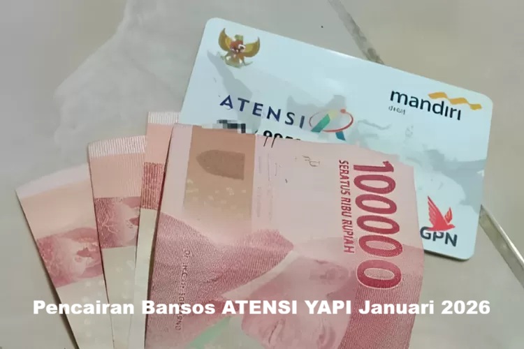 Pencairan Bansos ATENSI YAPI Januari 2026: Besaran Bantuan dan Cara Cek Penerima