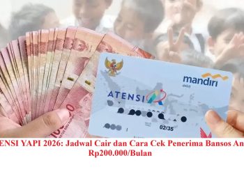 ATENSI YAPI 2026: Jadwal Cair dan Cara Cek Penerima Bansos Anak Rp200.000/Bulan