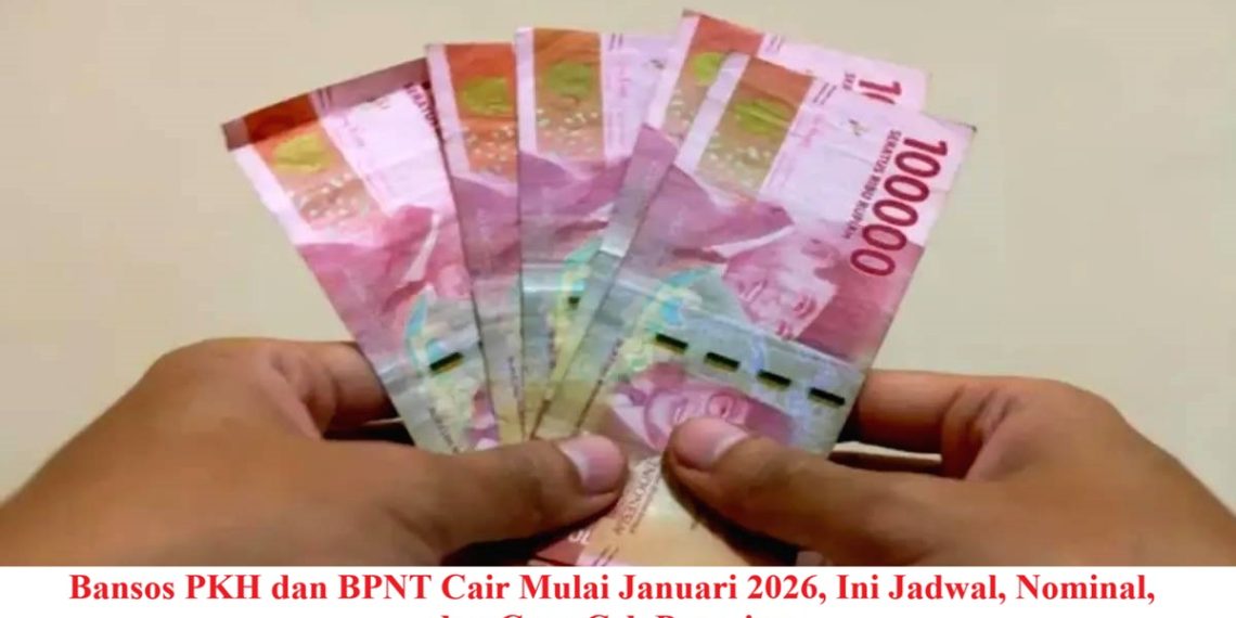 Bansos PKH dan BPNT Cair Mulai Januari 2026, Ini Jadwal, Nominal, dan Cara Cek Penerima