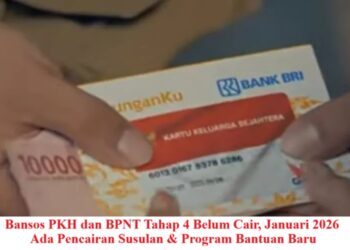 Bansos PKH dan BPNT Tahap 4 Belum Cair, Januari 2026 Ada Pencairan Susulan & Program Bantuan Baru
