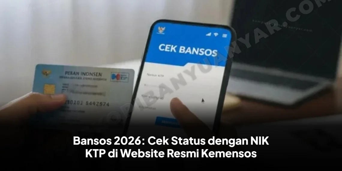 Bansos 2026: Cek Status dengan NIK KTP di Website Resmi Kemensos