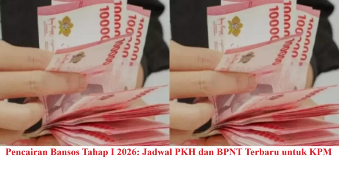 Pencairan Bansos Tahap I 2026: Jadwal PKH dan BPNT Terbaru untuk KPM