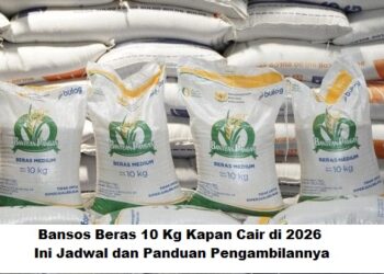 Bansos Beras 10 Kg Kapan Cair di 2026? Ini Jadwal dan Panduan Pengambilannya