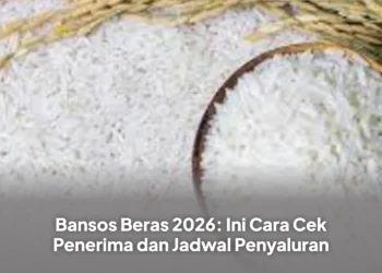 Bansos Beras 2026: Ini Cara Cek Penerima dan Jadwal Penyaluran