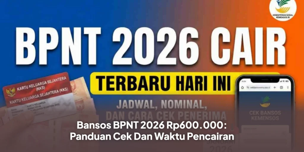 Bansos BPNT 2026 Rp600.000: Panduan Cek Dan Waktu Pencairan