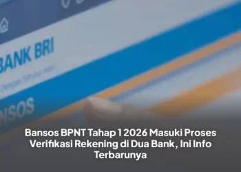 Bansos BPNT Tahap 1 2026 Masuki Proses Verifikasi Rekening di Dua Bank, Ini Info Terbarunya