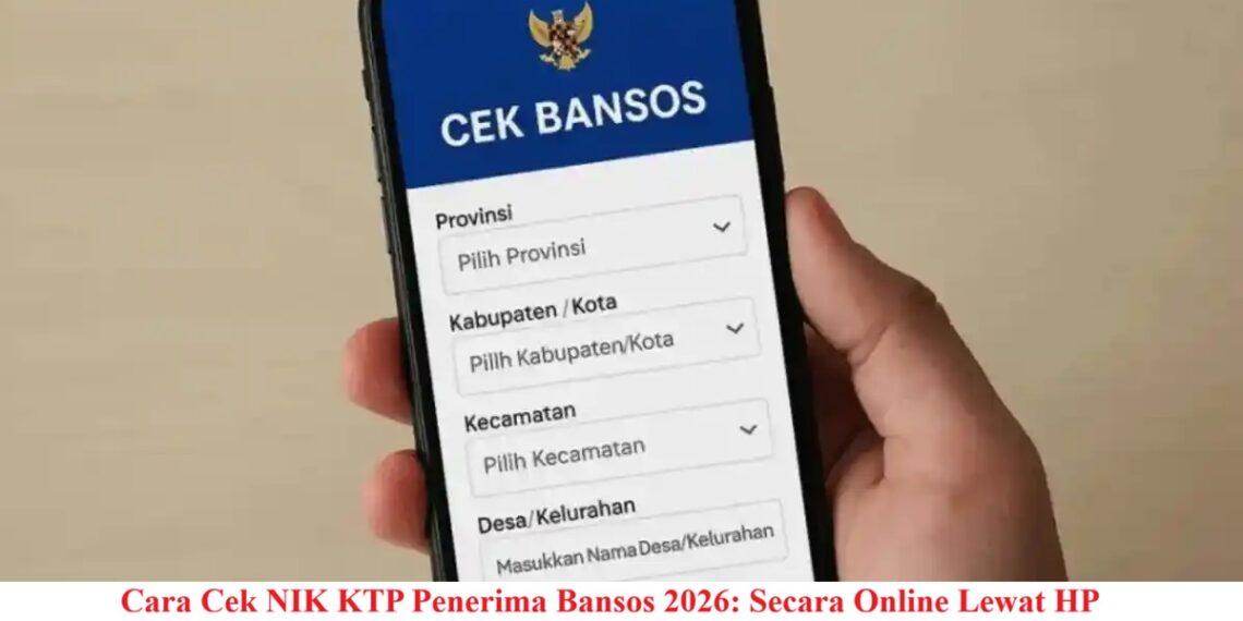 Cara Cek NIK KTP Penerima Bansos 2026: Secara Online Lewat HP