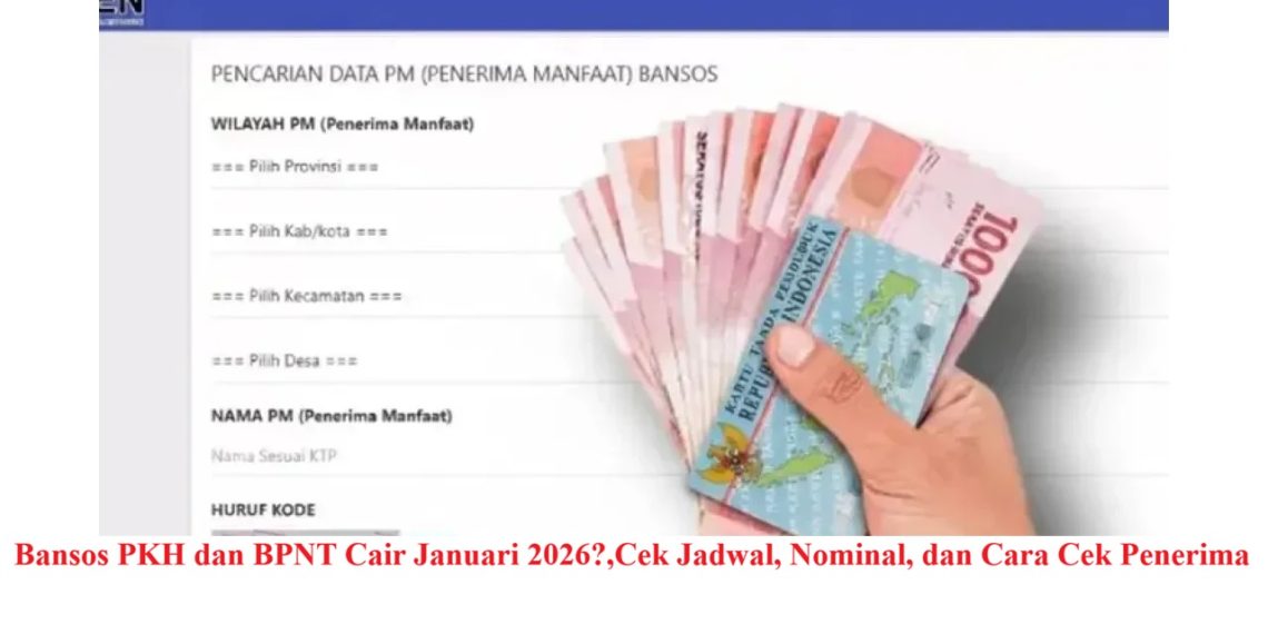 Bansos PKH dan BPNT Cair Januari 2026?,Cek Jadwal, Nominal, dan Cara Cek Penerima