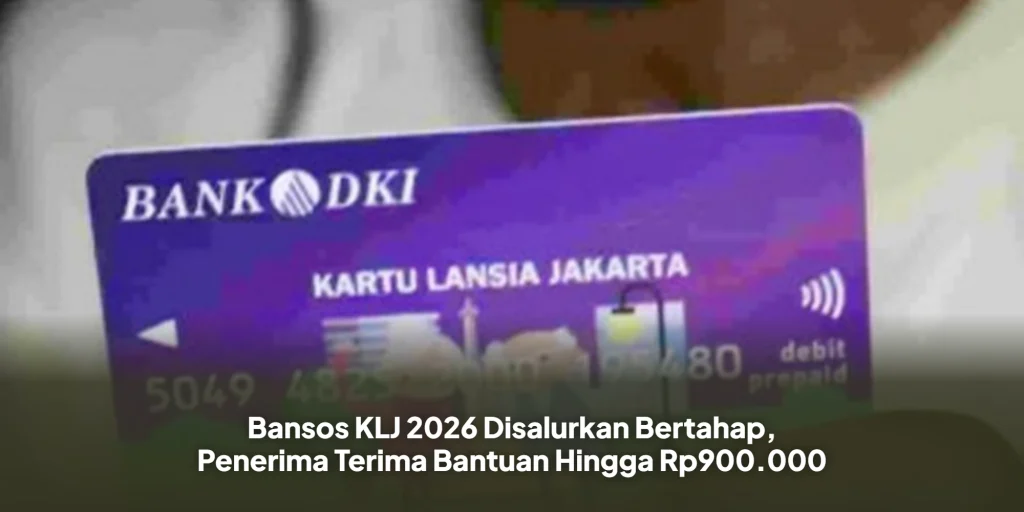 Bansos KLJ 2026 Disalurkan Bertahap, Penerima Terima Bantuan Hingga Rp900.000