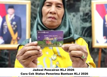Jadwal Pencairan KLJ 2026:  Cara Cek Status Penerima Bantuan KLJ 2026