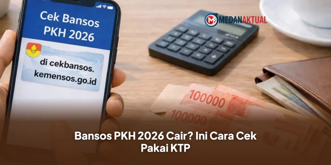 Bansos PKH 2026 Cair? Ini Cara Cek Pakai KTP