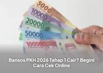 Bansos PKH 2026 Tahap 1 Cair? Begini Cara Cek Online