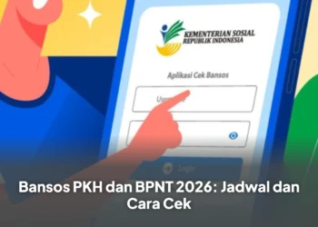 Bansos PKH dan BPNT 2026: Jadwal dan Cara Cek