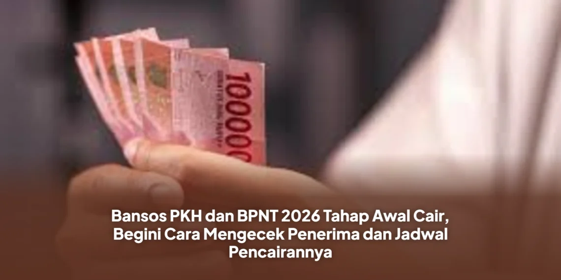 Bansos PKH dan BPNT 2026 Tahap Awal Cair, Begini Cara Mengecek Penerima dan Jadwal Pencairannya