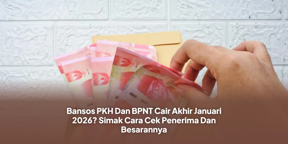 Bansos PKH Dan BPNT Cair Akhir Januari 2026? Simak Cara Cek Penerima Dan Besarannya