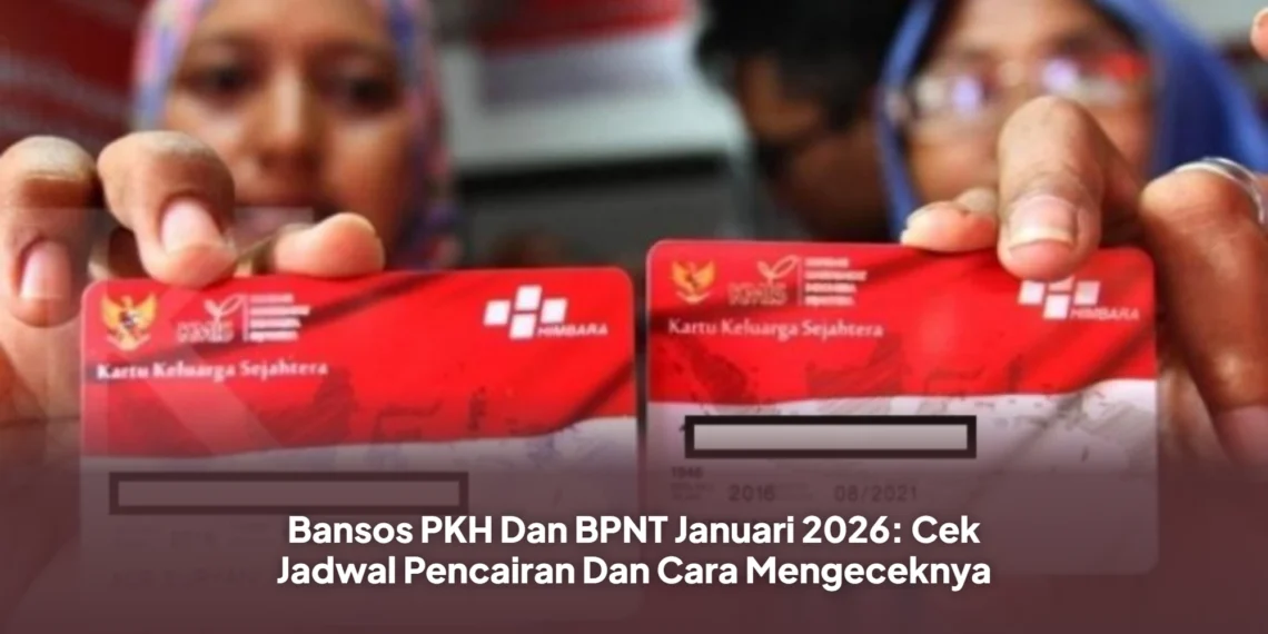 Bansos PKH Dan BPNT Januari 2026: Cek Jadwal Pencairan Dan Cara Mengeceknya