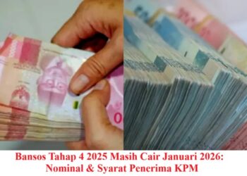 Bansos Tahap 4 2025 Masih Cair Januari 2026:  Nominal & Syarat Penerima KPM