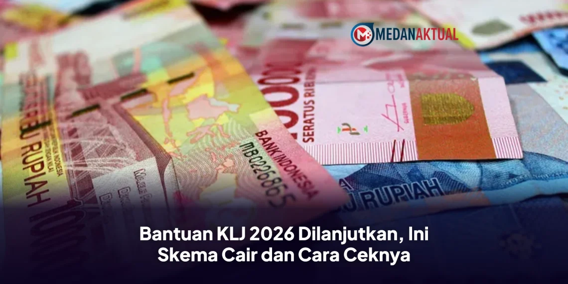Bantuan KLJ 2026 Dilanjutkan, Ini Skema Cair dan Cara Ceknya
