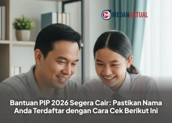 Bantuan PIP 2026 Segera Cair: Pastikan Nama Anda Terdaftar dengan Cara Cek Berikut Ini