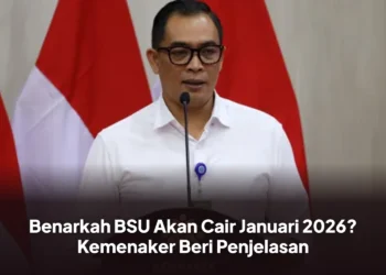 Benarkah BSU Akan Cair Januari 2026? Kemenaker Beri Penjelasan