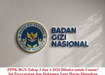 PPPK BGN Tahap 3 dan 4 2026 Dibuka untuk Umum? Ini Persyaratan dan Dokumen Yang Harus Disiapkan