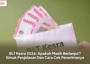 BLT Kesra 2026: Apakah Masih Berlanjut? Simak Penjelasan Dan Cara Cek Penerimanya