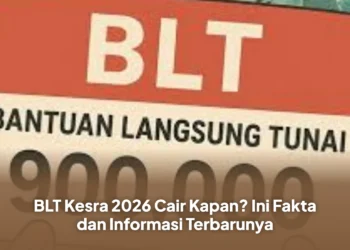 BLT Kesra 2026 Cair Kapan? Ini Fakta dan Informasi Terbarunya
