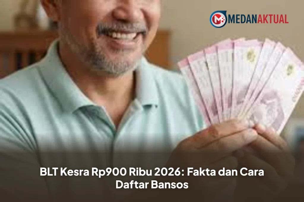 BLT Kesra Rp900 Ribu 2026: Fakta dan Cara Daftar Bansos