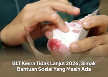 BLT Kesra Tidak Lanjut 2026, Simak Bantuan Sosial Yang Masih Ada