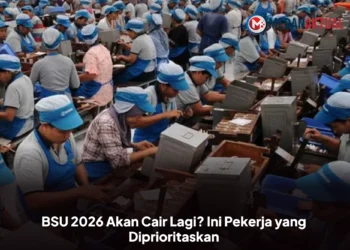 BSU 2026 Akan Cair Lagi? Ini Pekerja yang Diprioritaskan