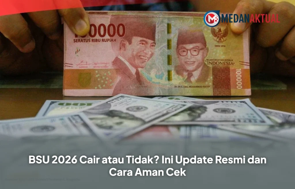BSU 2026 Cair atau Tidak? Ini Update Resmi dan Cara Aman Cek