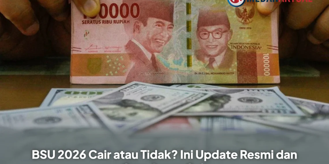 BSU 2026 Cair atau Tidak? Ini Update Resmi dan Cara Aman Cek