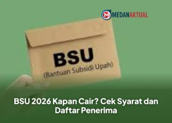 BSU 2026 Kapan Cair? Cek Syarat dan Daftar Penerima
